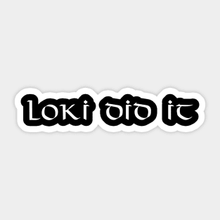 Loki Did It - Funny Norse Mythology Sticker